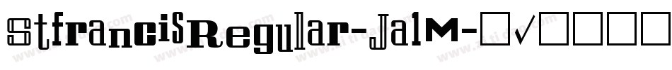 StfrancisRegular-Ja1M字体转换 StfrancisRegular-Ja1M字体转换