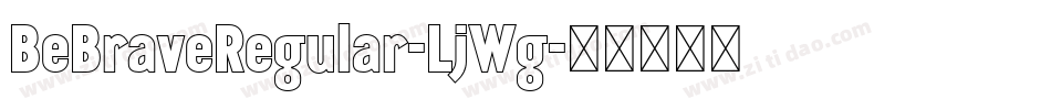 BeBraveRegular-LjWg字体转换
