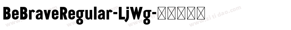 BeBraveRegular-LjWg字体转换