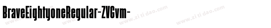 BraveEightyoneRegular-ZVGvm字体转换