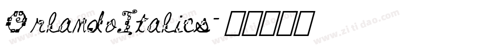 OrlandoItalics字体转换