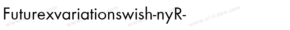 Futurexvariationswish-nyR字体转换