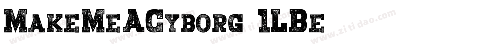 MakeMeACyborg-1LBe字体转换