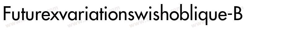 Futurexvariationswishoblique-ByG字体转换