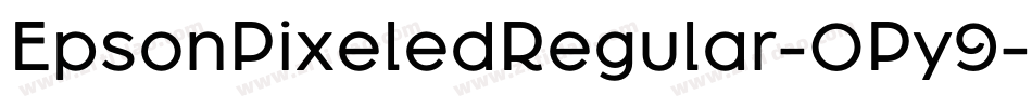EpsonPixeledRegular-0Py9字体转换
