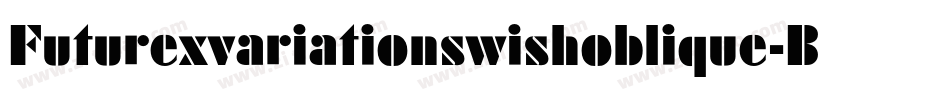 Futurexvariationswishoblique-ByG字体转换