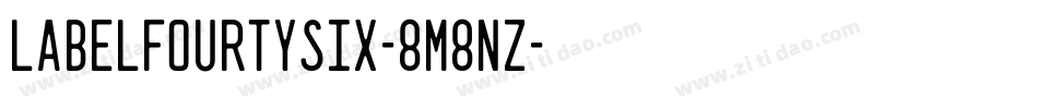 LabelFourtySix-8M8nz字体转换