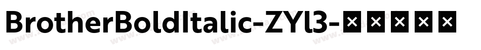 BrotherBoldItalic-ZYl3字体转换