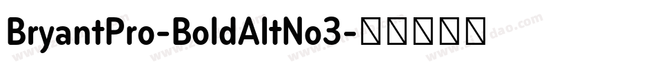 BryantPro-BoldAltNo3字体转换