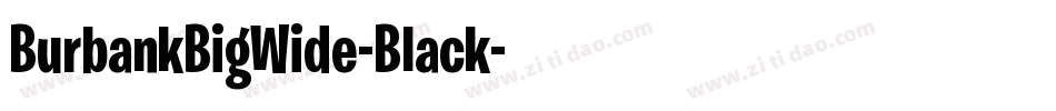 BurbankBigWide-Black字体转换