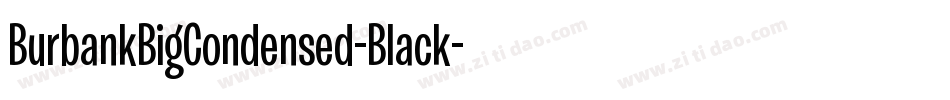 BurbankBigCondensed-Black字体转换
