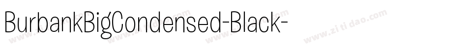 BurbankBigCondensed-Black字体转换