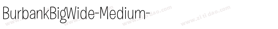 BurbankBigWide-Medium字体转换