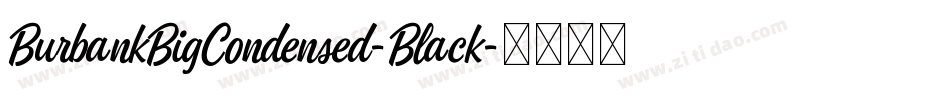 BurbankBigCondensed-Black字体转换