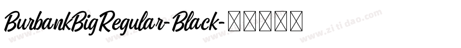 BurbankBigRegular-Black字体转换
