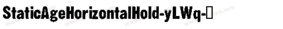 StaticAgeHorizontalHold-yLWq字体转换 StaticAgeHorizontalHold-yLWq字体转换