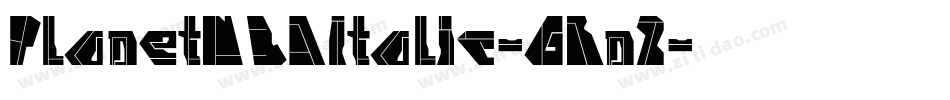 PlanetN3DItalic-GRnZ字体转换