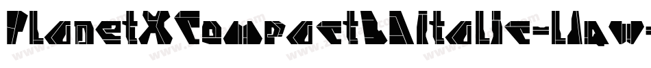 PlanetXCompact3DItalic-l1qw字体转换