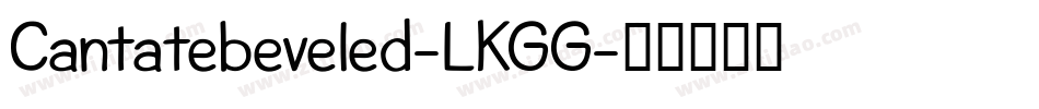 Cantatebeveled-LKGG字体转换