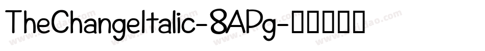 TheChangeItalic-8APg字体转换