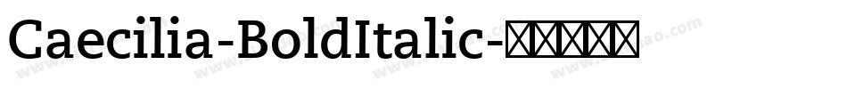 Caecilia-BoldItalic字体转换