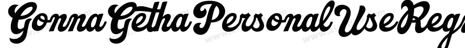 GonnaGethaPersonalUseRegular-pmBr字体转换 GonnaGethaPersonalUseRegular-pmBr字体转换