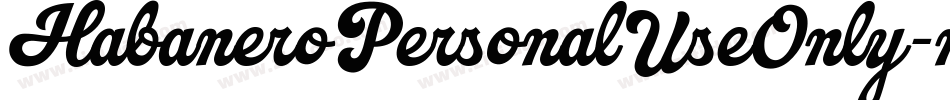 HabaneroPersonalUseOnly-mGej字体转换 HabaneroPersonalUseOnly-mGej字体转换