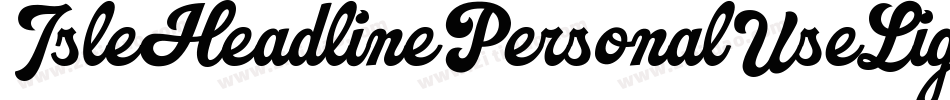 IsleHeadlinePersonalUseLight-YDEj字体转换 IsleHeadlinePersonalUseLight-YDEj字体转换