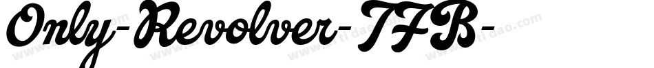Only-Revolver-TFB字体转换