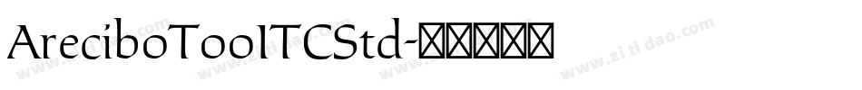 AreciboTooITCStd字体转换