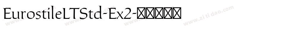 EurostileLTStd-Ex2字体转换