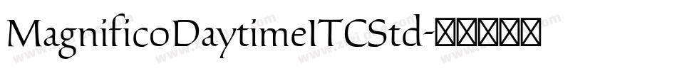 MagnificoDaytimeITCStd字体转换