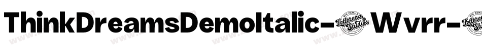 ThinkDreamsDemoItalic-0Wvrr字体转换 ThinkDreamsDemoItalic-0Wvrr字体转换