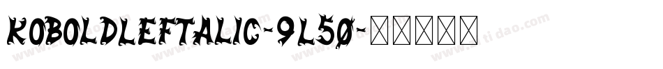 KoboldLeftalic-9L50字体转换