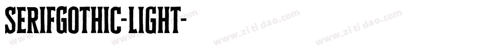 SerifGothic-Light字体转换 SerifGothic-Light字体转换