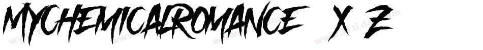 MyChemicalRomance-1X5Z字体转换 MyChemicalRomance-1X5Z字体转换