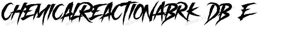 ChemicalReactionABrk-DB2E字体转换 ChemicalReactionABrk-DB2E字体转换