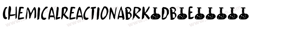 ChemicalReactionABrk-DB2E字体转换 ChemicalReactionABrk-DB2E字体转换