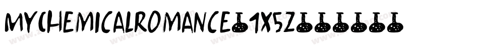 MyChemicalRomance-1X5Z字体转换 MyChemicalRomance-1X5Z字体转换