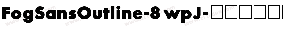 FogSansOutline-8wpJ字体转换