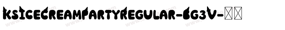 KsIceCreamPartyRegular-Bg3V字体转换 KsIceCreamPartyRegular-Bg3V字体转换