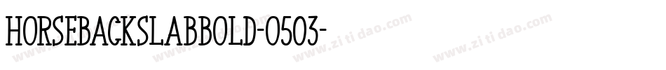 HorsebackSlabBold-O503字体转换
