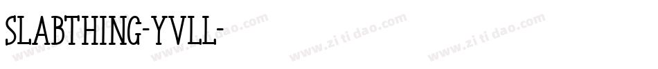 Slabthing-YvLL字体转换