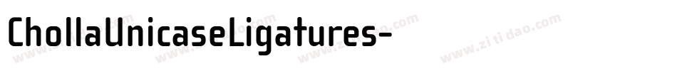 ChollaUnicaseLigatures字体转换