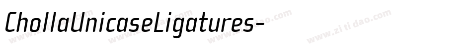 ChollaUnicaseLigatures字体转换