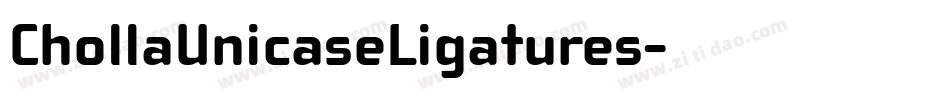 ChollaUnicaseLigatures字体转换