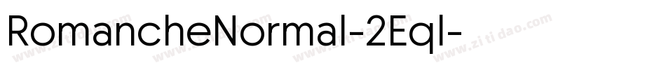 RomancheNormal-2Eql字体转换 RomancheNormal-2Eql字体转换