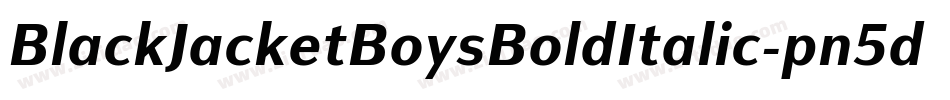BlackJacketBoysBoldItalic-pn5d字体转换