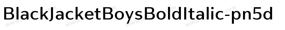BlackJacketBoysBoldItalic-pn5d字体转换