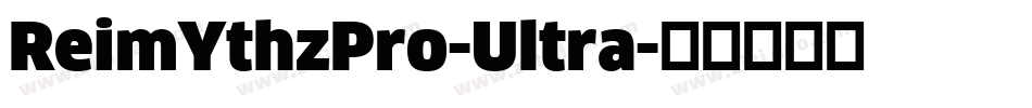 ReimYthzPro-Ultra字体转换